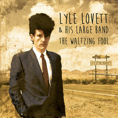 Lyle Lovett &amp; His Large Band - Waltzing Fool (2CD)