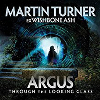 Martin Turner (Ex-Wishbone Ash) - Argus Through The Looking Glass (CD)