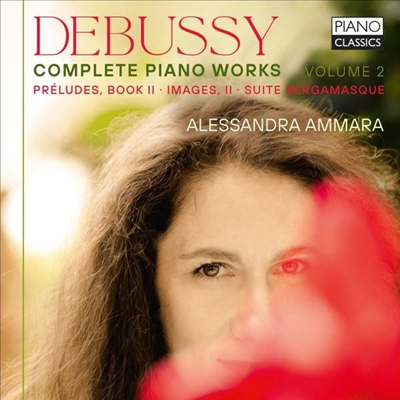 드뷔시: 영상, 전주곡 2권, 베르가마스크 모음곡 (Debussy: Images, Preludes Heft 2, Suite Bergamasque)(CD) - Alessandra Ammara