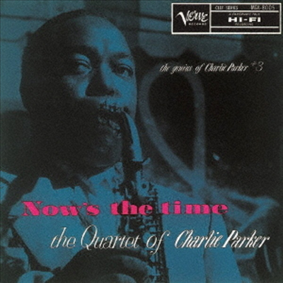 Charlie Parker Quartet - Now&#39;s The Time (Ltd. Ed)(UHQCD)(일본반)