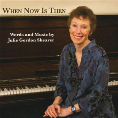 Julie Gordon Shearer - When Now Is Then (CD)