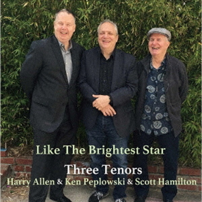 Scott Hamilton/Ken Peplowski/Harry Allen - Three Tenors: Like The Brightest Star (Cardboard Sleeve (mini LP)(일본반)(CD)