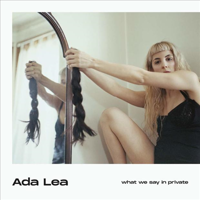 Ada Lea - What We Say In Private (Coke Bottle Clear LP)