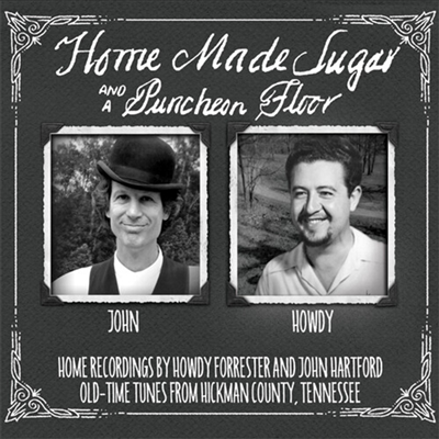 John Hartford / Howdy Forrester - Home Made Sugar On A Puncheon Floor (CD)