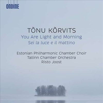쿠르비츠: 당신은 빛이요 아침이라 (Tonu Korvits: You Are Light and Morning)(CD) - Risto Joost