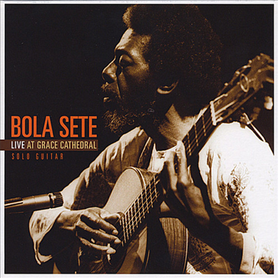 Bola Sete - Bola Sete Live At Grace Cathedral (CD)