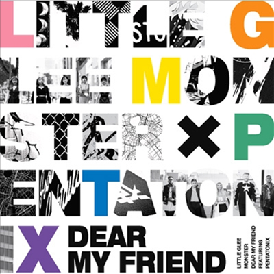 Little Glee Monster (리틀 글리 몬스터) - Dear My Friend feat.Pentatonix (CD)