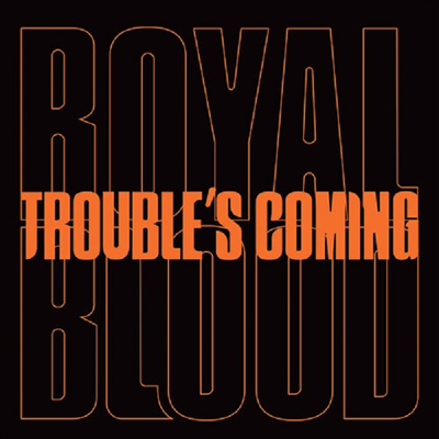 Royal Blood - Trouble&#39;s Coming (7 Inch Single LP)