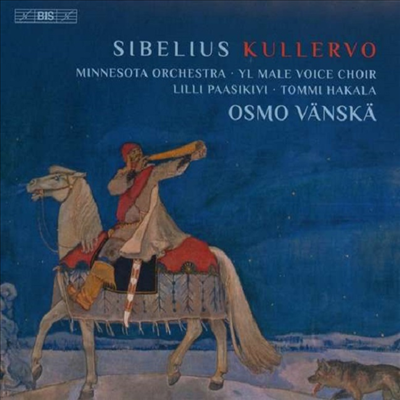 시벨리우스: 쿨레르보 (Sibelius: Kullervo) (SACD Hybrid) - Osmo Vanska