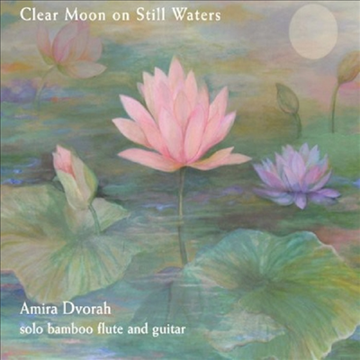 Amira Dvorah - Clear Moon On Still Waters (CD)