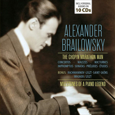 알렉산더 브라일로프스키 - 전설의 녹음 (Alexander Brailowsky - Milestones of a Legend) (10CD Boxset) - Alexander Brailowsky