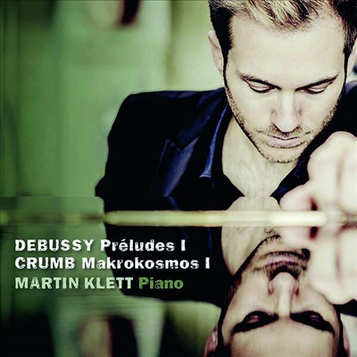 두뷔시: 전주곡 1권, 크럼: 12개의 마크로코스모스 (Debussy: Preludes &amp; Crumb: 12 Makrokosmos)(CD) - Martin Klett