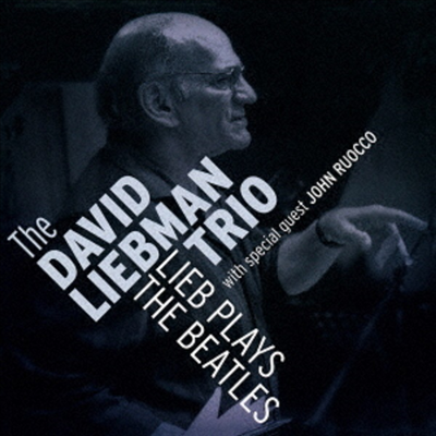 David Liebman Trio feat.John Ruocco - Lieb Plays The Beatles (Remastered)(Ltd. Ed)(일본반)(CD)