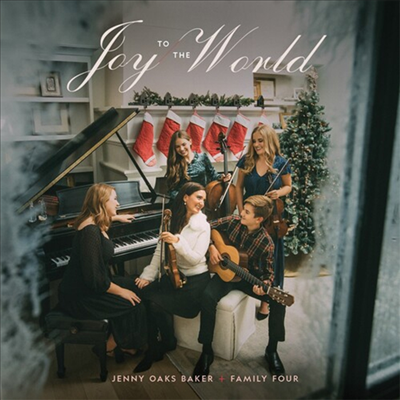 Jenny Oaks Baker &amp; Family Four - Joy To The World (CD)