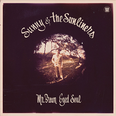 Sunny &amp; The Sunliners - Mr Brown Eyed Soul (LP+Download Code)