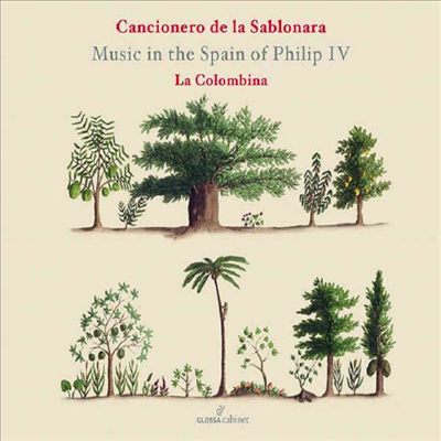 필립 4세의 스페인 음악 (Cancionero de la Sablonara - Music in the Spain of Philip IV (1605-1665)(CD) - La Colombina