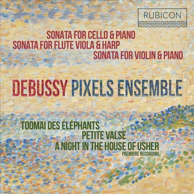 드뷔시: 소나타와 피아노 작품집 (Debussy: Sonatas &amp; Rare Piano Pieces)(CD) - Pixels Ensemble