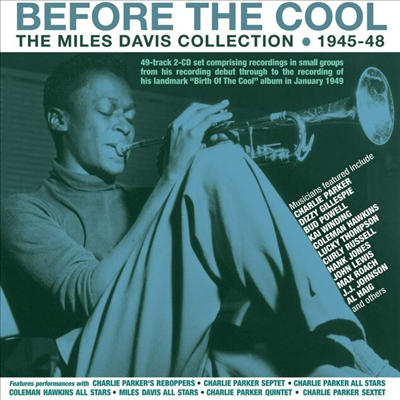 Miles Davis - Before The Cool: The Miles Davis Collection 1945 - 1948 (2CD)