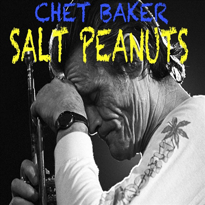 Chet Baker - Salt Peanuts (CD)
