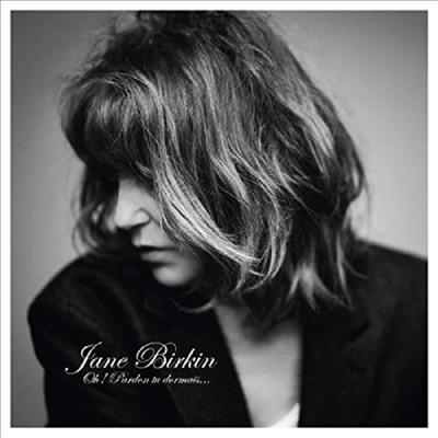 Jane Birkin - Oh Pardon, Tu Dormais... (CD)