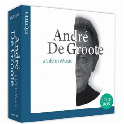 앙드레 드 그루트의 음악 (Andre De Groote - A Life In Music) (10CD Boxset) - Andre De Groote