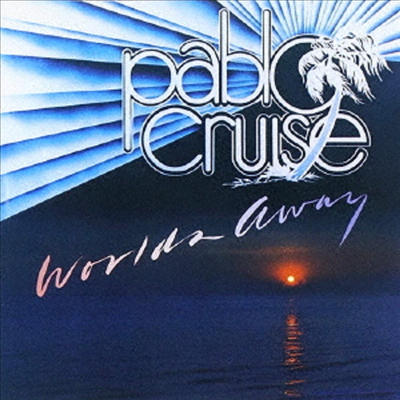 Pablo Cruise - Worlds Away (Ltd. Ed)(일본반)(CD)