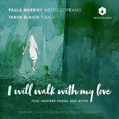 내 사랑과 함께 걸으리 - 민요와 신화에서 영감을 얻은 노래들 (I Will Walk With My Love)(CD) - Paula Murrihy