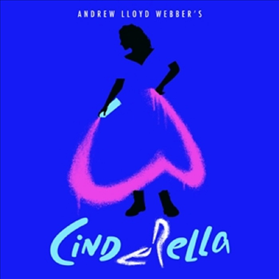 Andrew Lloyd Webber - Cinderella: The Musical (신데렐라) (Original Broadway Cast Recording)(Bonus Tracks)(2CD)