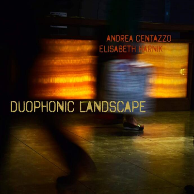 Andrea Centazzo / Elisabeth Harnik - Duophonic Landscape (Digipack)(CD)