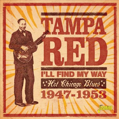 Tampa Red - I'll Find My Way: Hot Chicago Blues 1947-1953 (CD)