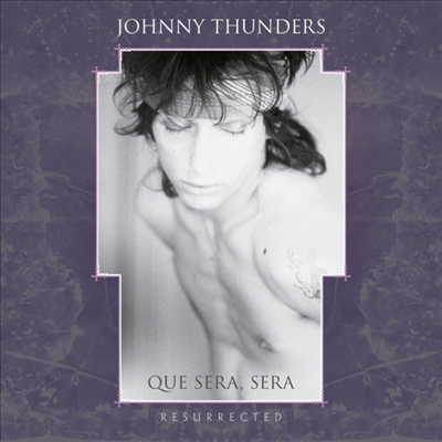 Johnny Thunders - Que Sera Sera: Resurrected (3CD)