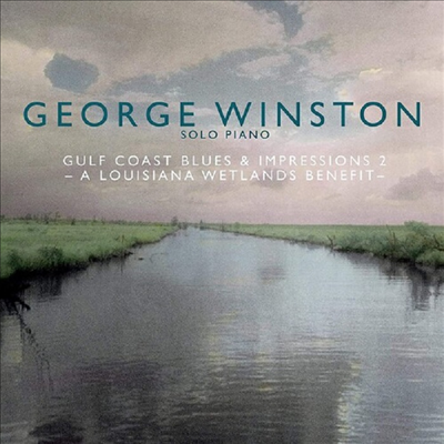 George Winston - Gulf Coast Blues &amp; Impressions 2- A Louisiana Wetlands Benefit (CD)