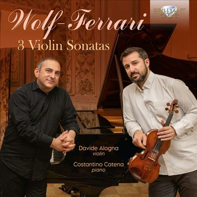 볼프-페라리: 바이올린 소나타 (Wolf-Ferrari: 3 Violin Sonatas)(CD) - Davide Alogna