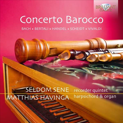 리코더 오중주로 연주하는 - 바로크 협주곡 (Concerto Barocco - Recorder Quintet)(CD) - Seldom Sene