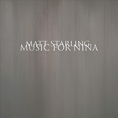 Matt Starling - Music For Nina (CD)