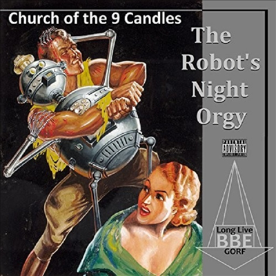 Church Of The 9 Candles - Robot's Night Orgy (CD-R)