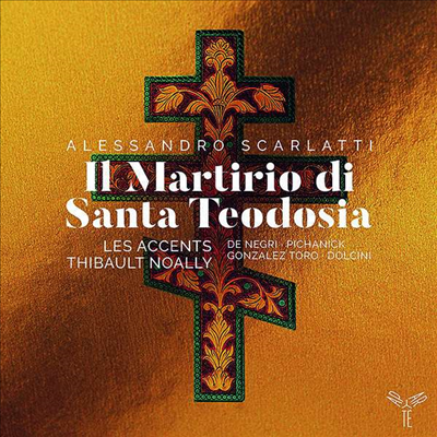 스카를라티 : 성 테오도시아의 순교 (A.Scarlatti: Il Martirio di Santa Teodosia)(CD) - Thibault Noally