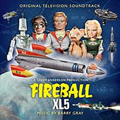 Barry Gray - Fireball Xl5 (파이어볼 XL5) (TV Soundtrack)(CD)