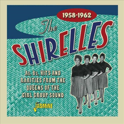 Shirelles - As, Bs, Hits And Rarities From The Queens Of The Girl Group Sound 1958-1962 (CD)
