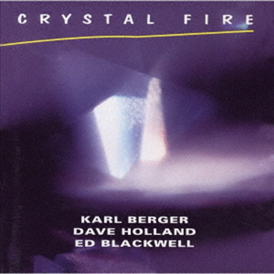 Karl Berger / Dave Holland / Ed Blackwell - Crystal Fire (Remastered)(Ltd. Ed)(일본반)(CD)