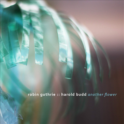 Robin Guthrie / Harold Budd - Another Flower (Digipack)(CD)