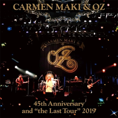 Carmen Maki (카르멘 마키) / Oz (오즈) - 45th Anniversary And &quot;The Last Tour&quot; 2019 (2Blu-spec CD2)