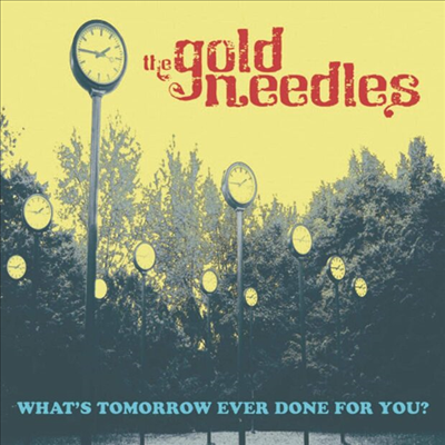 Gold Needles - What's Tomorrow Ever Done For You? (Yellow LP)