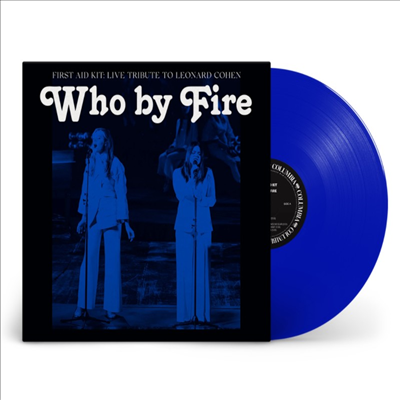 First Aid Kit - Who By Fire - Live Tribute To Leonard Cohen (Ltd)(Colored 2LP)