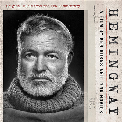 O.S.T. - Hemingway : A Film By Ken Burns And Lynn (헤밍웨이) (Original Music From the PBS Documentary)(Soundtrack)(CD)