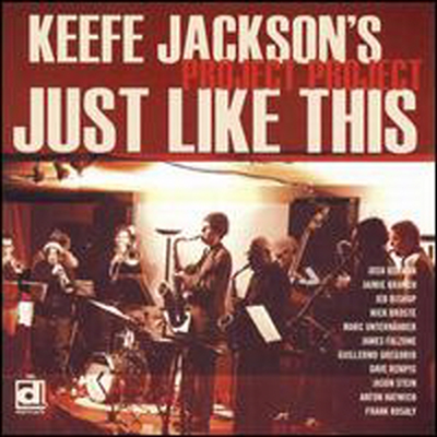 Keefe Jackson&#39;s Project Project - Just Like This (CD)