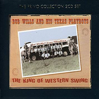 Bob Wills &amp; His Texas Playboys - King Of Western Swing (2CD)