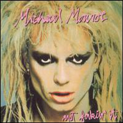 Michael Monroe - Not Fakin&#39; It (Remastered)(CD)