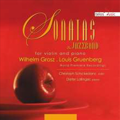 그룬버그, 그로츠: 바이올린 소나타 (Gruenberg &amp; Grosz: Violin Sonatas)(CD) - Christoph Schickedanz