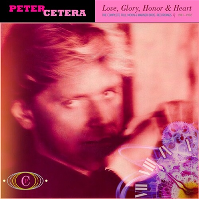 Peter Cetera - Love, Glory, Honor & Heart: Complete Full Moon & Warner Bros. Recordings 1981-1992 (6CD Box Set)